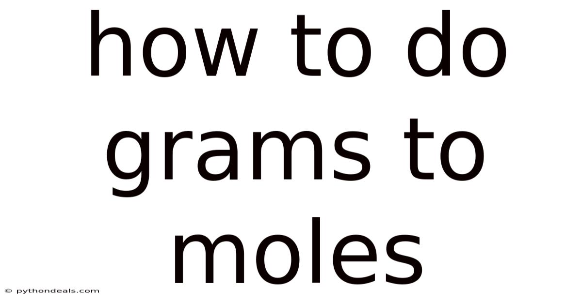 How To Do Grams To Moles