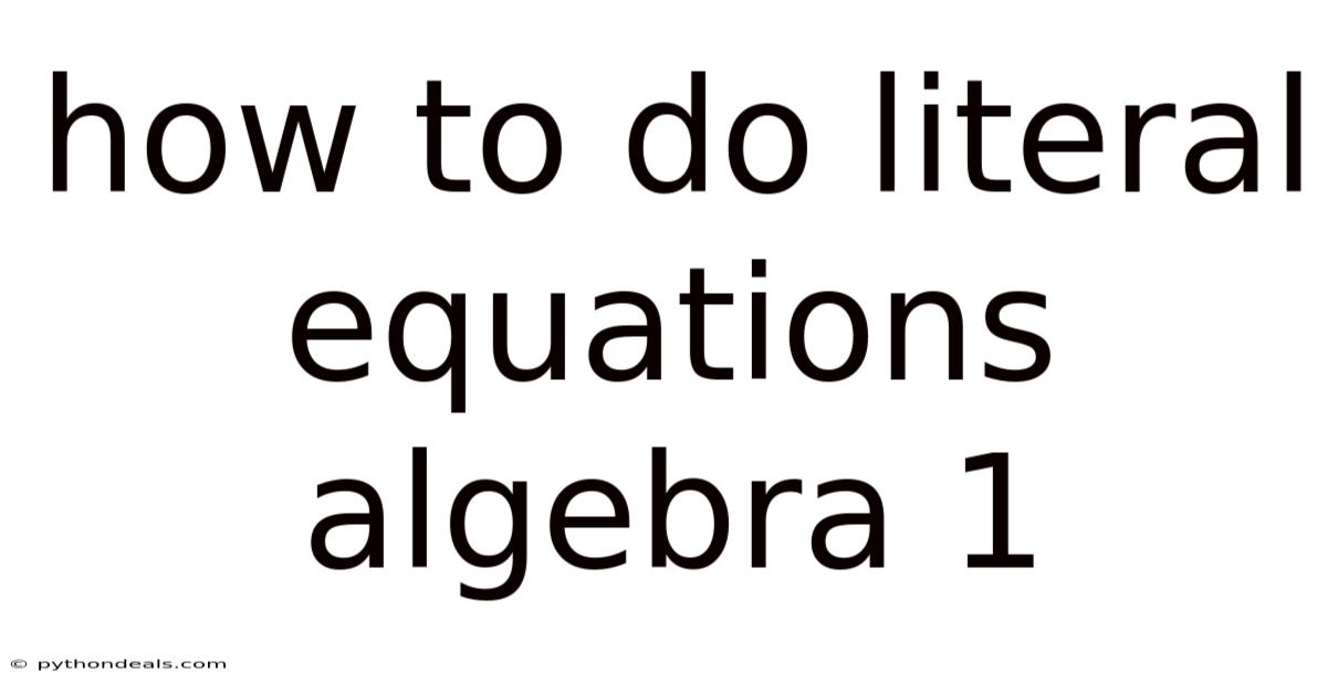 How To Do Literal Equations Algebra 1