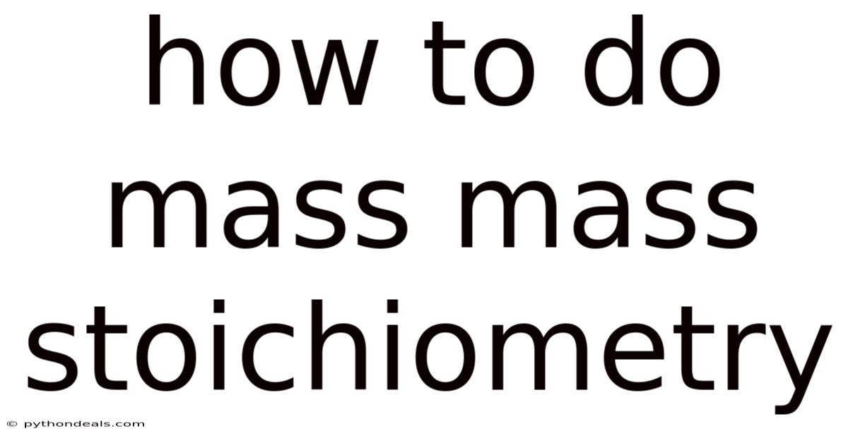 How To Do Mass Mass Stoichiometry