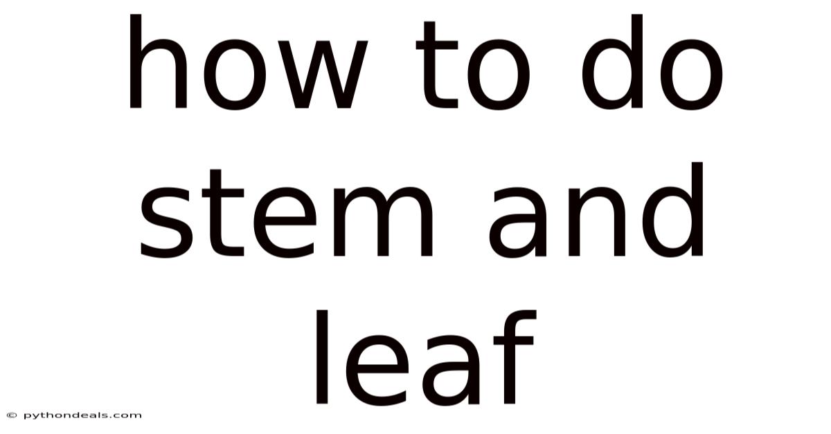 How To Do Stem And Leaf