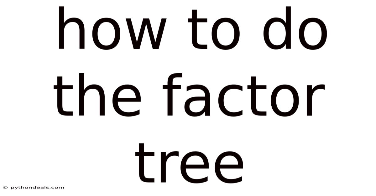 How To Do The Factor Tree