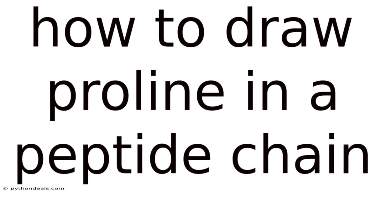 How To Draw Proline In A Peptide Chain