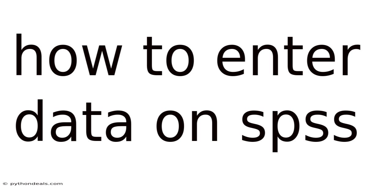 How To Enter Data On Spss
