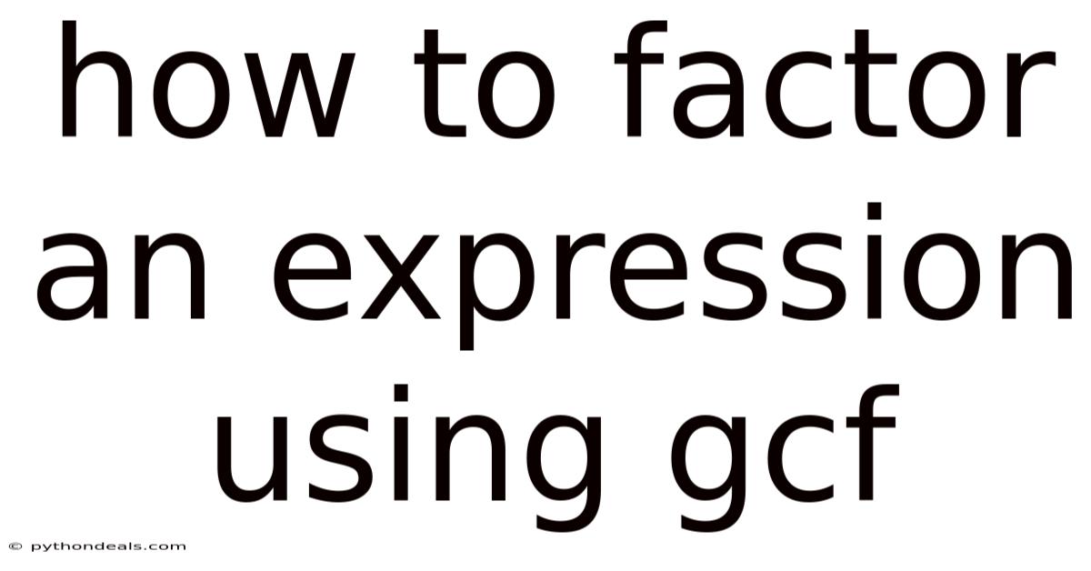 How To Factor An Expression Using Gcf