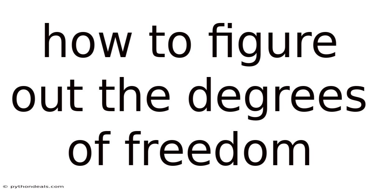 How To Figure Out The Degrees Of Freedom