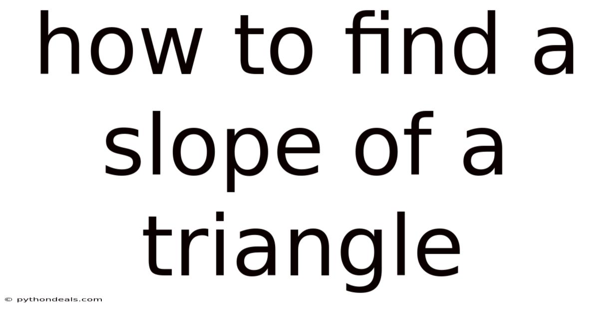 How To Find A Slope Of A Triangle