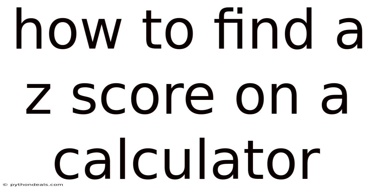 How To Find A Z Score On A Calculator