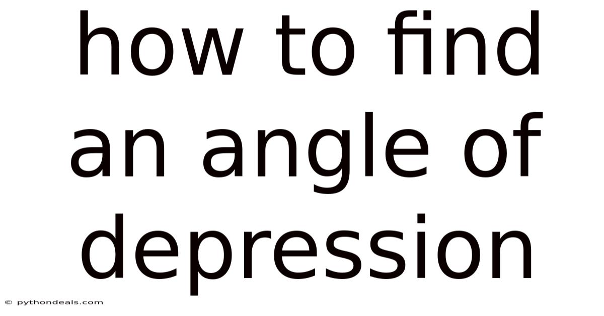 How To Find An Angle Of Depression