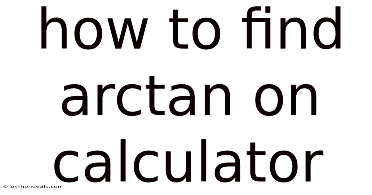 How To Find Arctan On Calculator