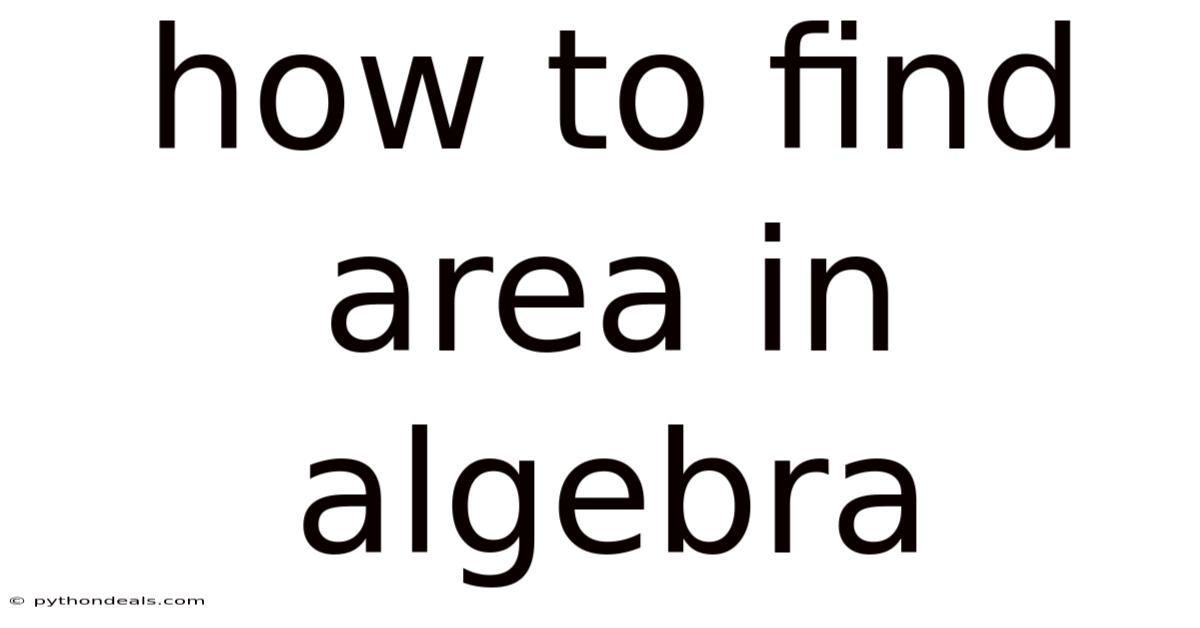 How To Find Area In Algebra