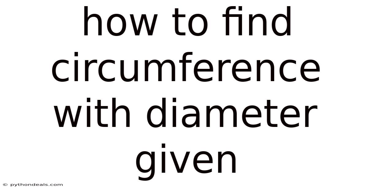 How To Find Circumference With Diameter Given
