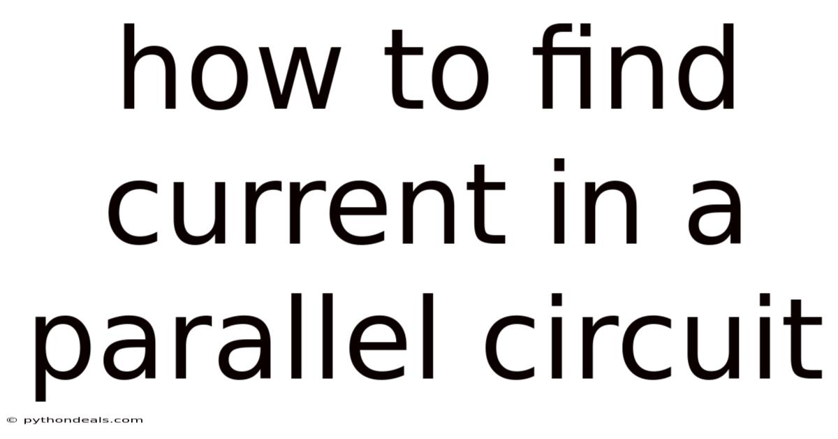 How To Find Current In A Parallel Circuit