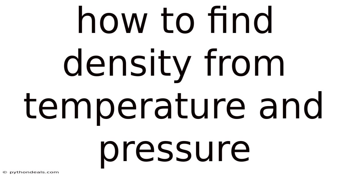 How To Find Density From Temperature And Pressure