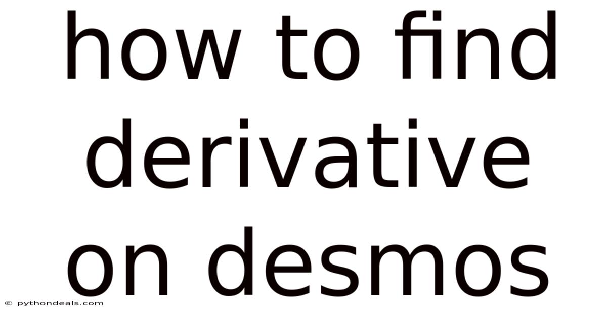 How To Find Derivative On Desmos