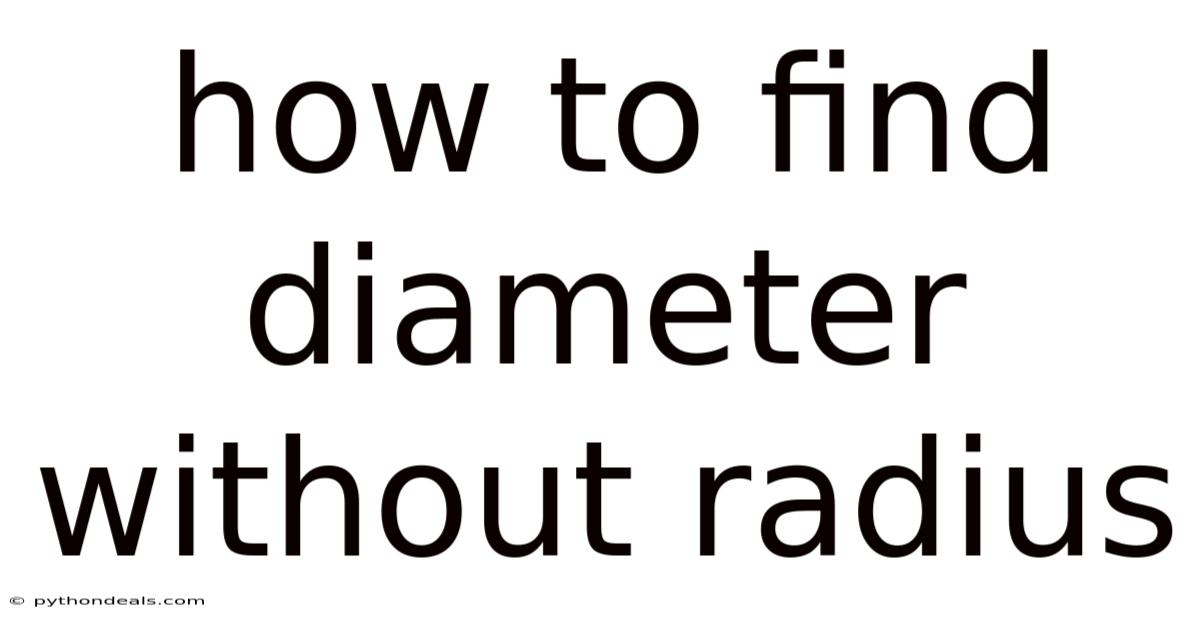 How To Find Diameter Without Radius