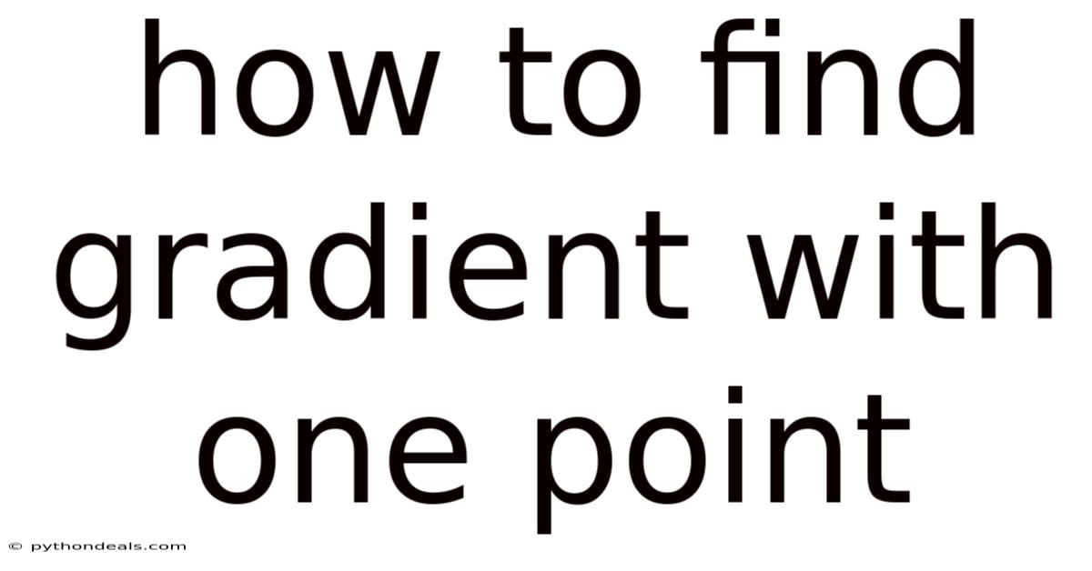 How To Find Gradient With One Point