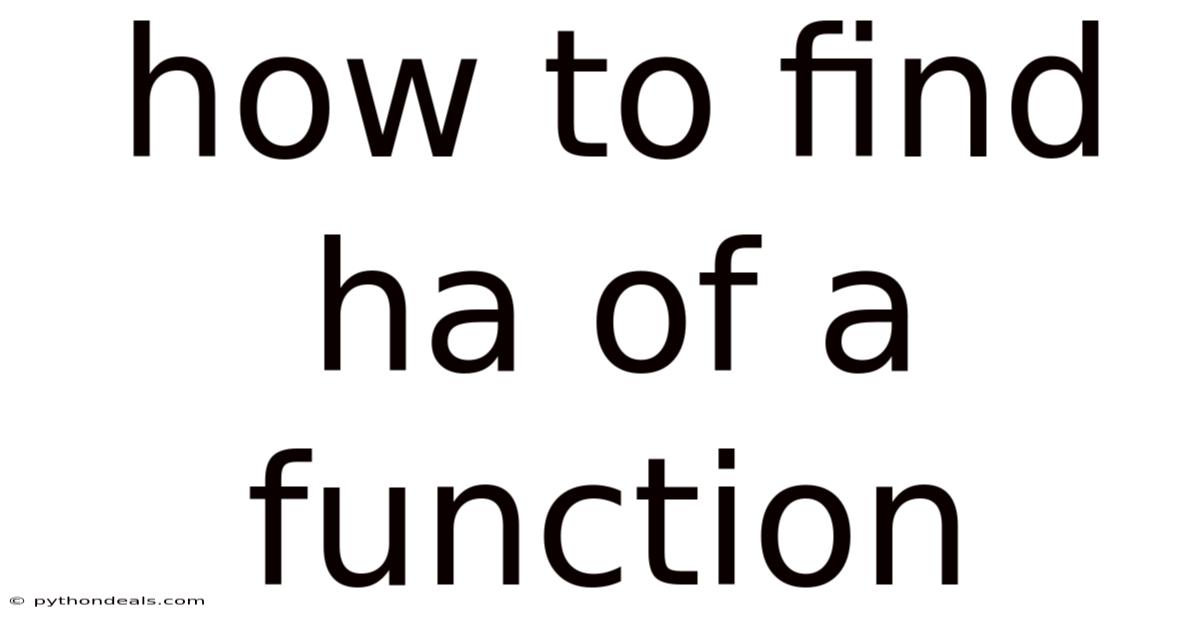 How To Find Ha Of A Function