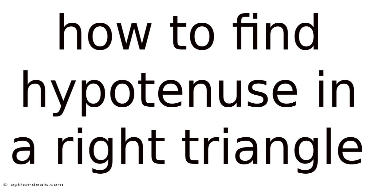 How To Find Hypotenuse In A Right Triangle