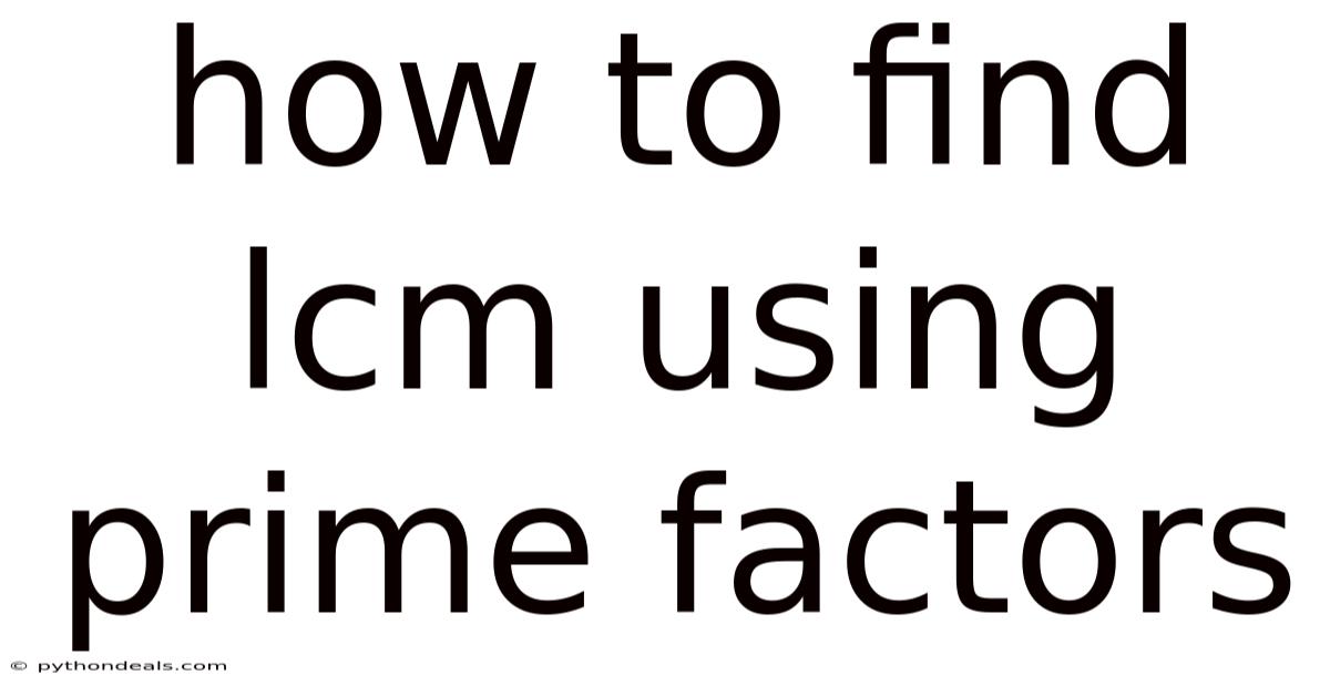 How To Find Lcm Using Prime Factors