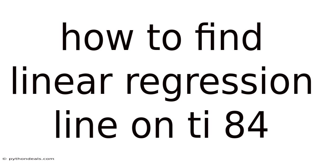 How To Find Linear Regression Line On Ti 84