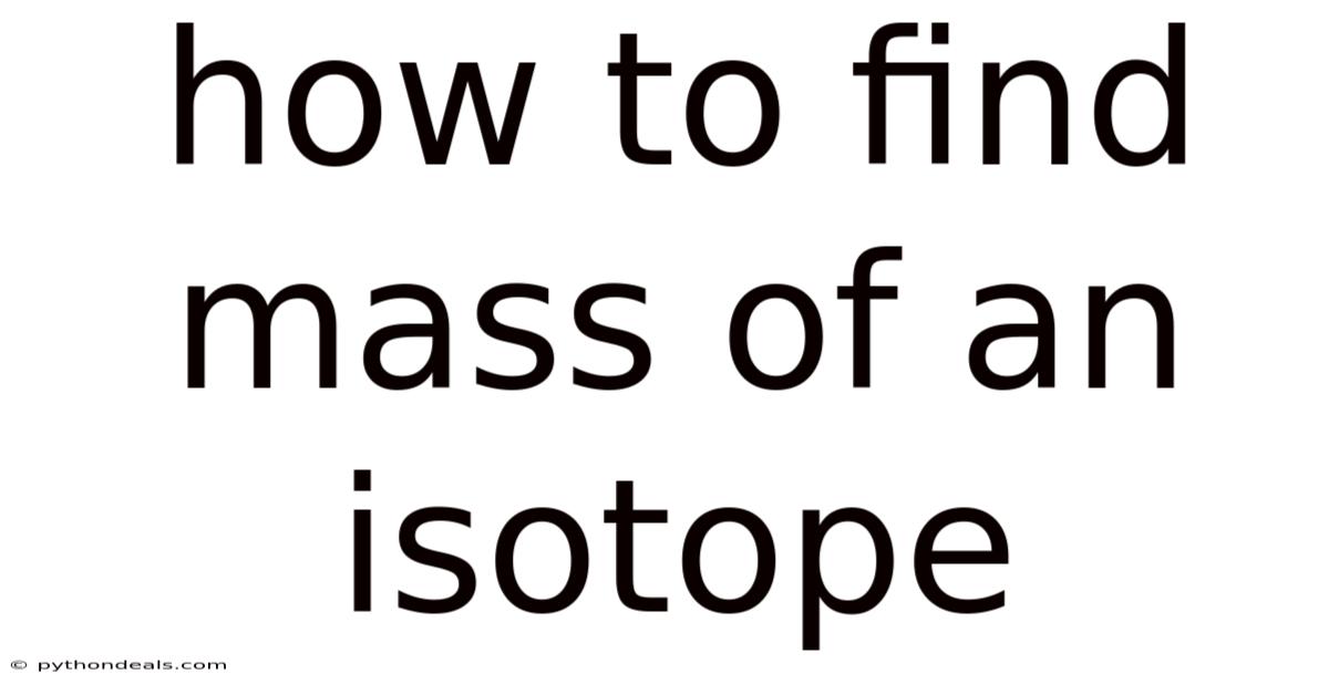 How To Find Mass Of An Isotope