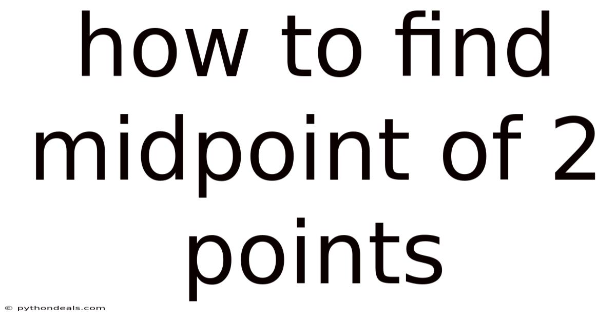 How To Find Midpoint Of 2 Points