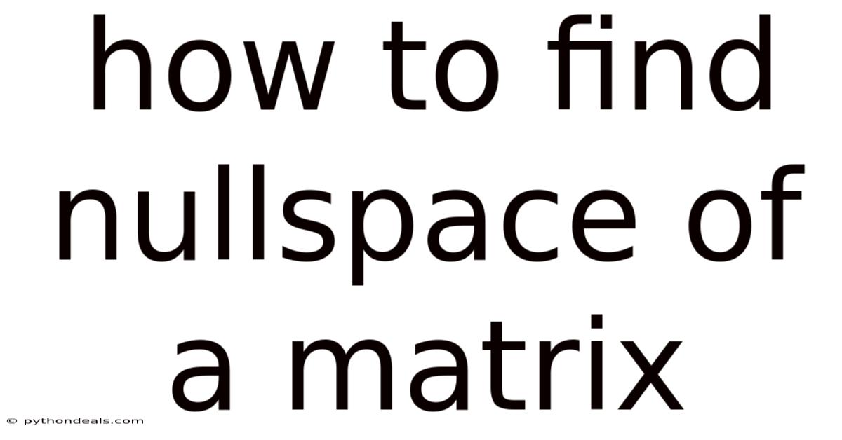 How To Find Nullspace Of A Matrix
