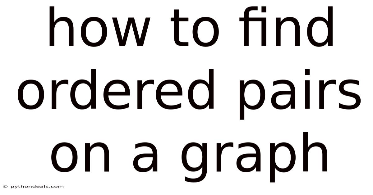 How To Find Ordered Pairs On A Graph