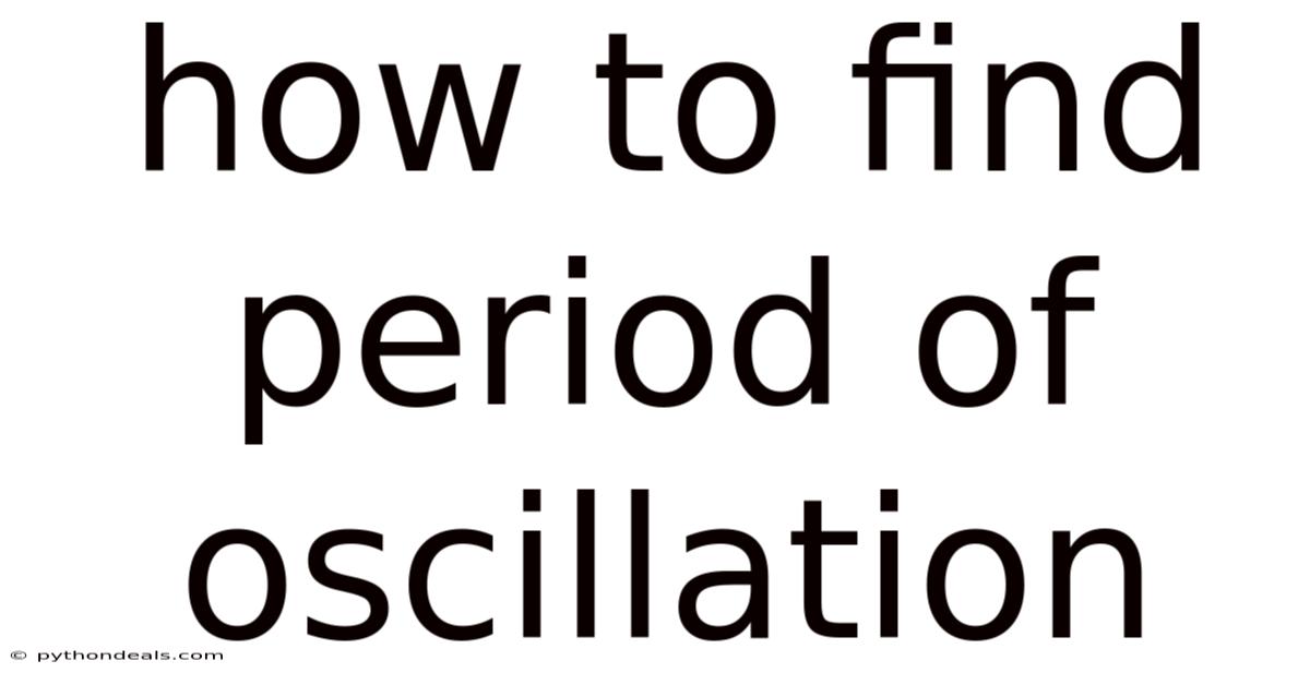 How To Find Period Of Oscillation