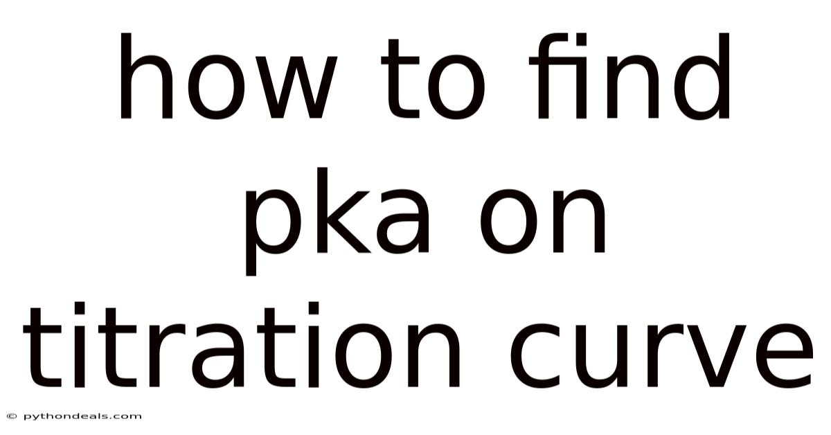 How To Find Pka On Titration Curve