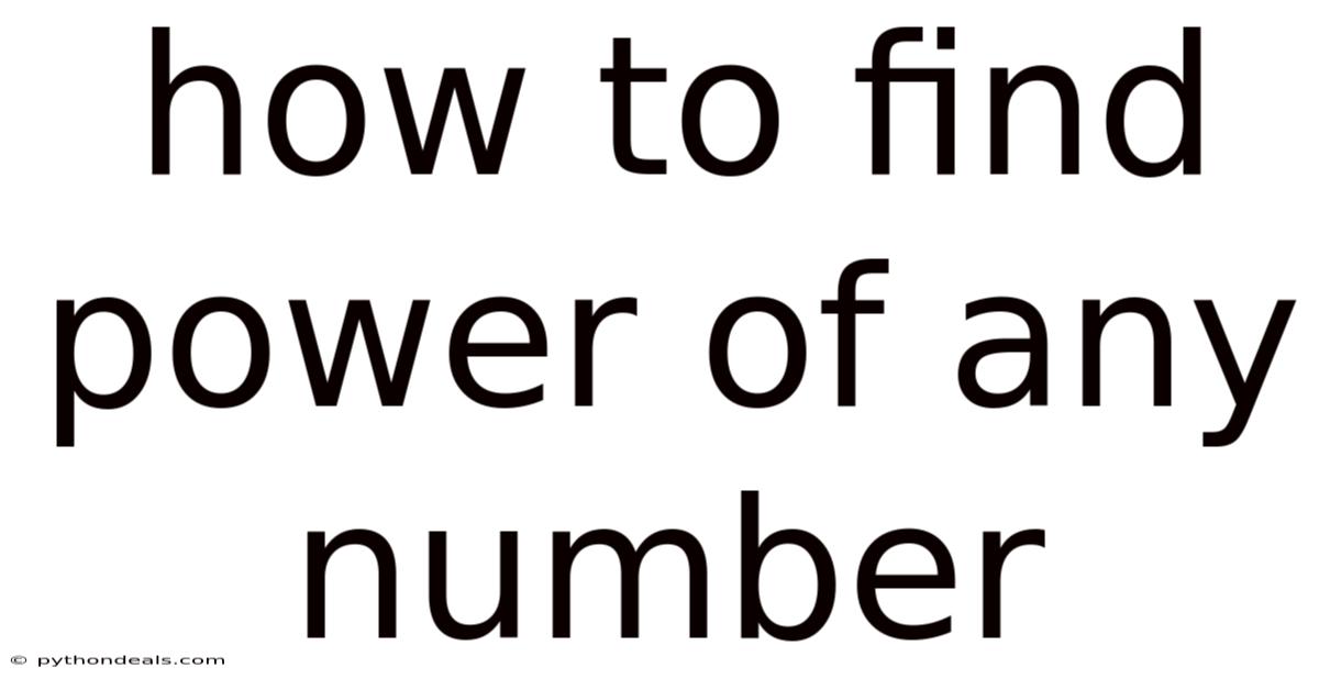 How To Find Power Of Any Number