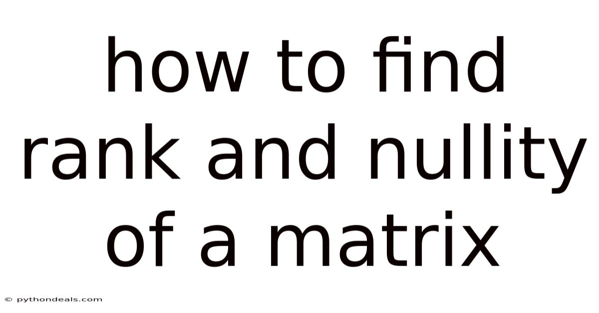 How To Find Rank And Nullity Of A Matrix