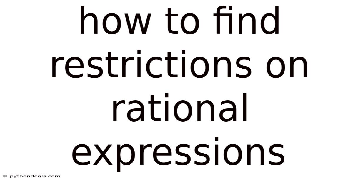 How To Find Restrictions On Rational Expressions