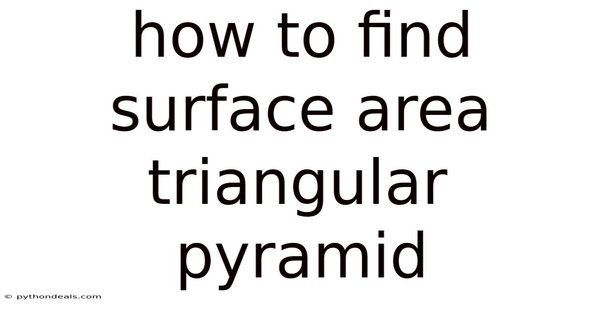 How To Find Surface Area Triangular Pyramid