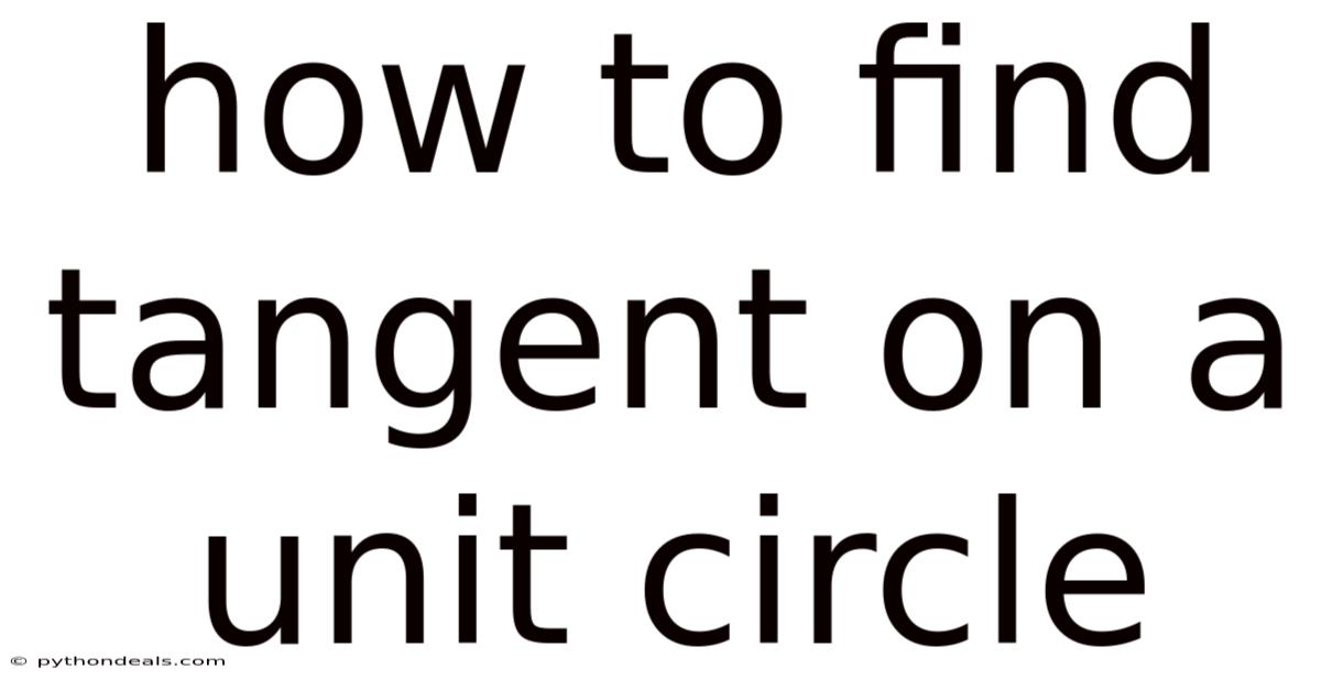 How To Find Tangent On A Unit Circle
