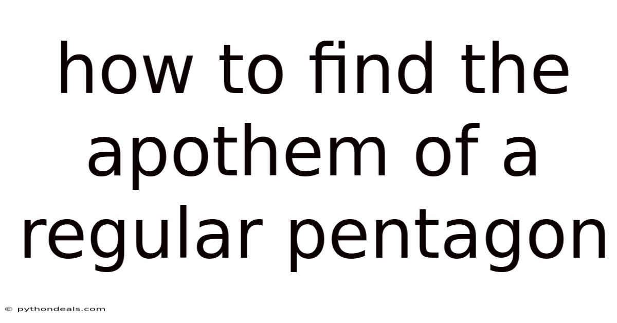 How To Find The Apothem Of A Regular Pentagon