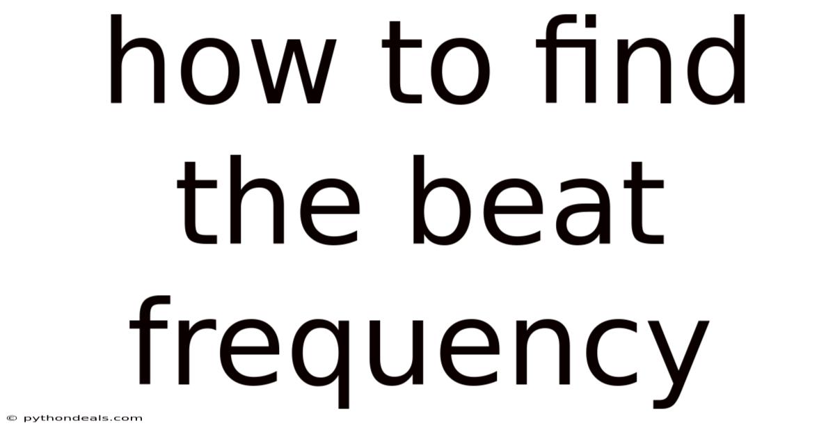 How To Find The Beat Frequency