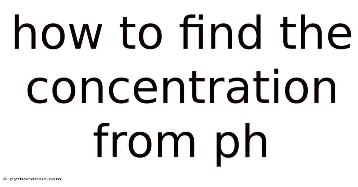 How To Find The Concentration From Ph