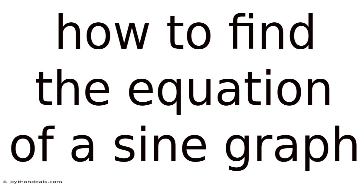 How To Find The Equation Of A Sine Graph
