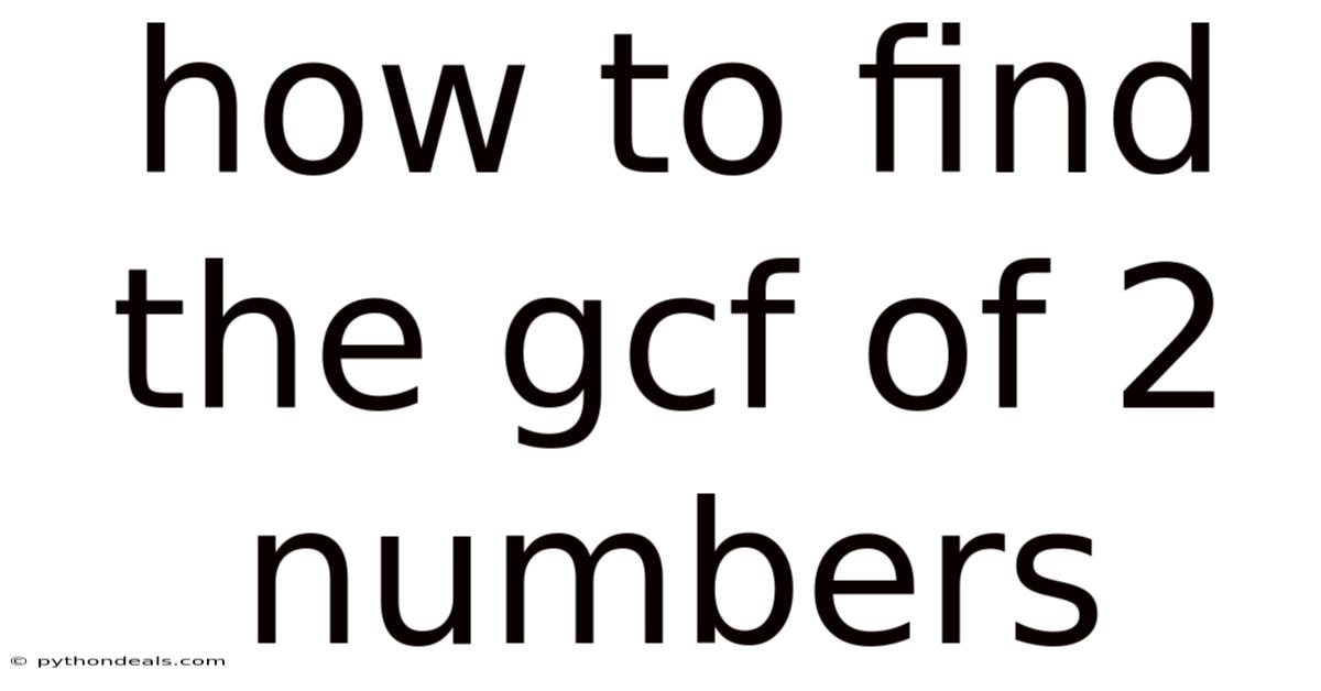 How To Find The Gcf Of 2 Numbers