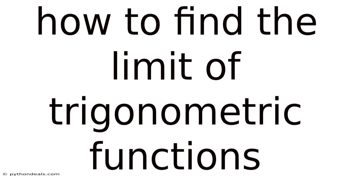 How To Find The Limit Of Trigonometric Functions