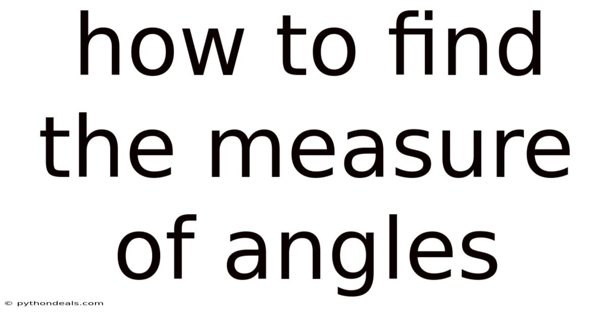 How To Find The Measure Of Angles