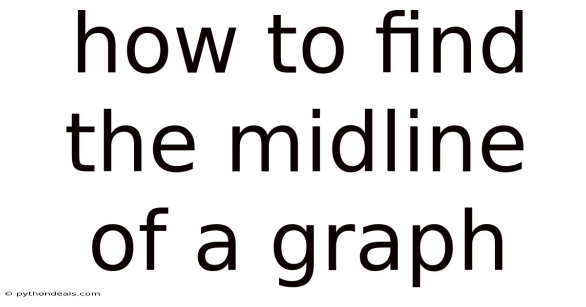 How To Find The Midline Of A Graph