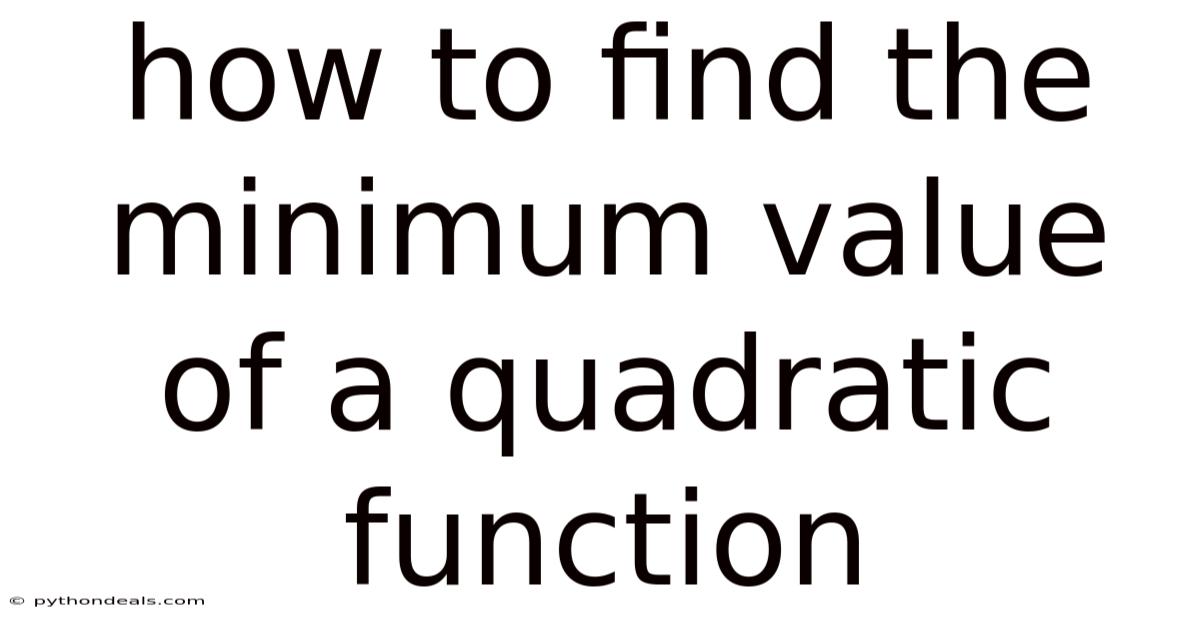 How To Find The Minimum Value Of A Quadratic Function