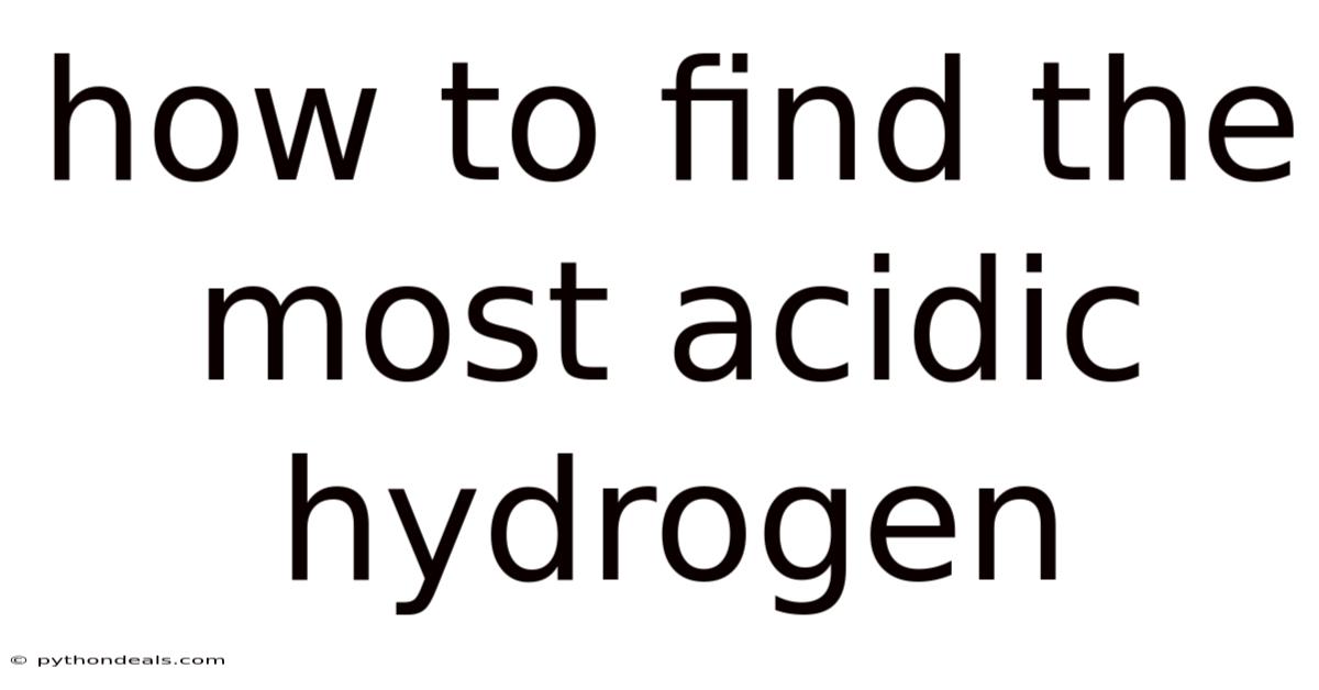 How To Find The Most Acidic Hydrogen