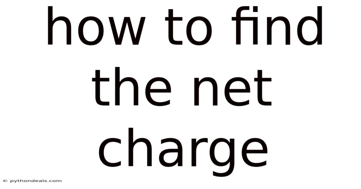 How To Find The Net Charge