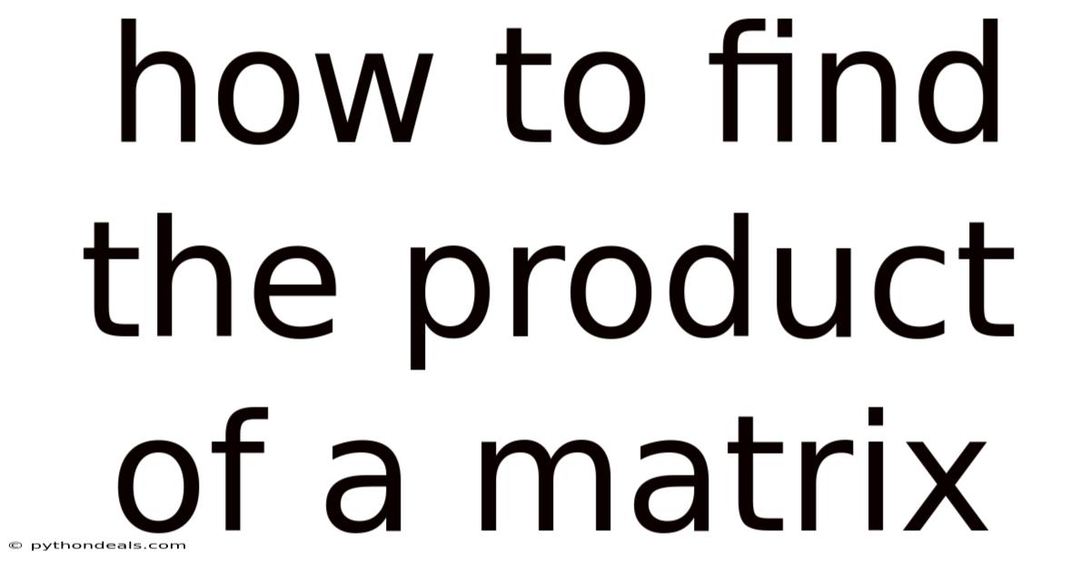 How To Find The Product Of A Matrix