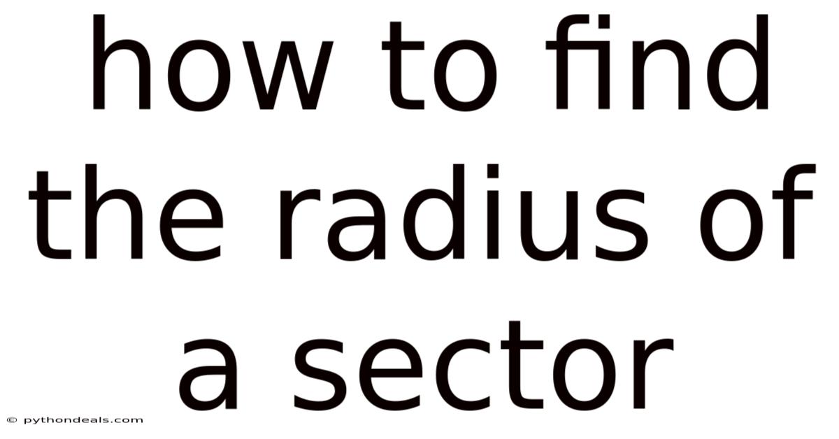 How To Find The Radius Of A Sector