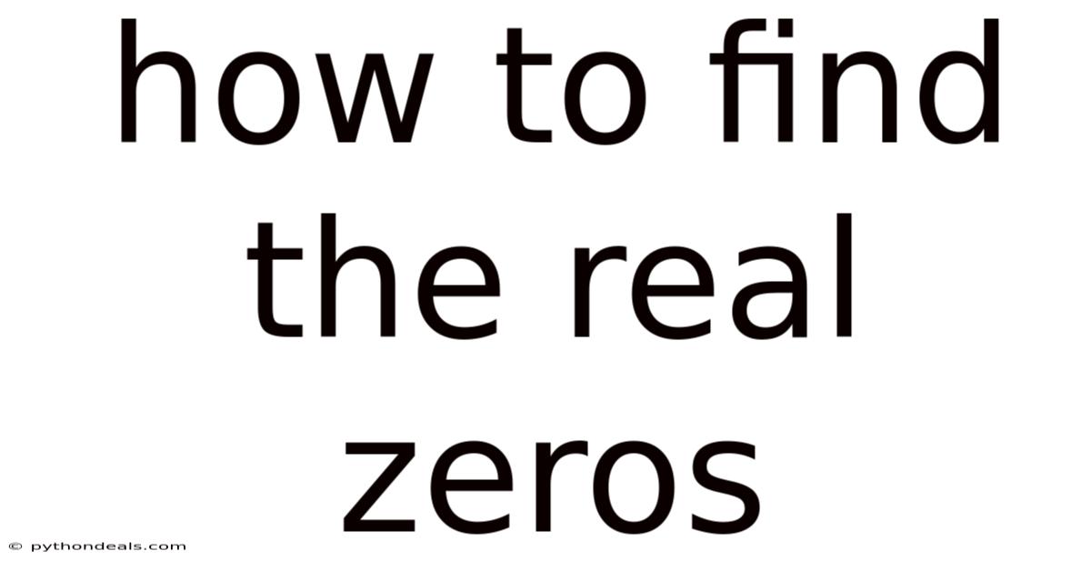 How To Find The Real Zeros