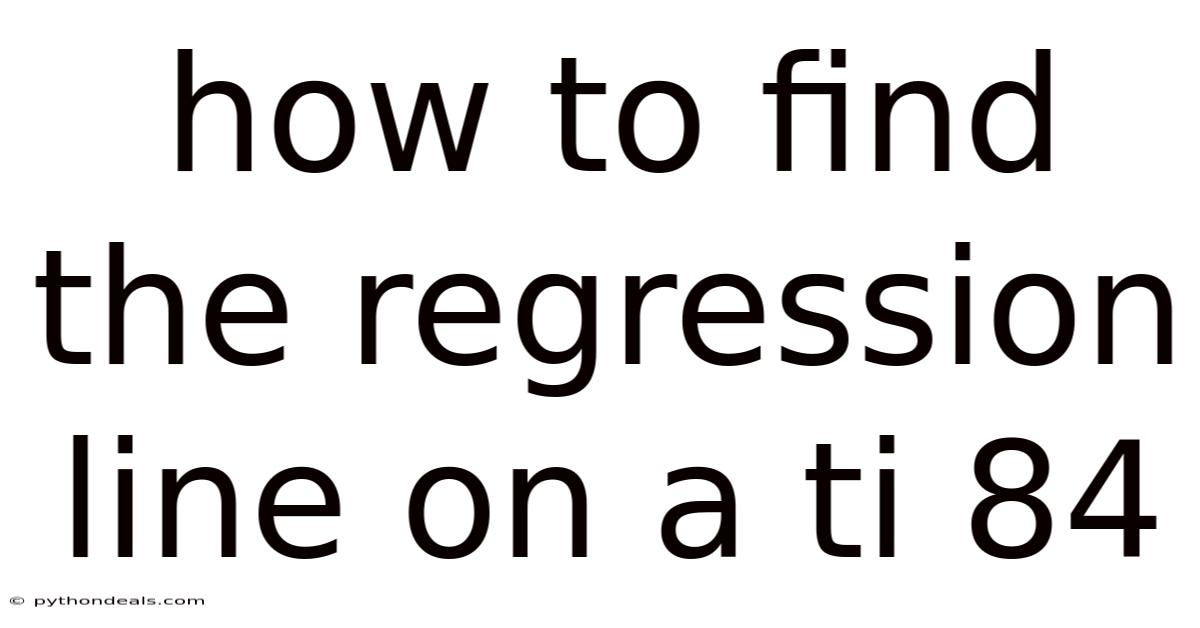 How To Find The Regression Line On A Ti 84